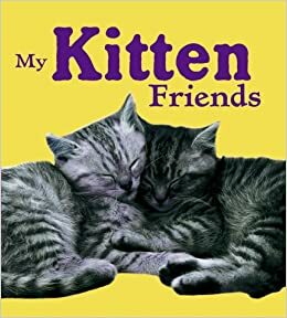 My Kitten Friends by Jane Burton