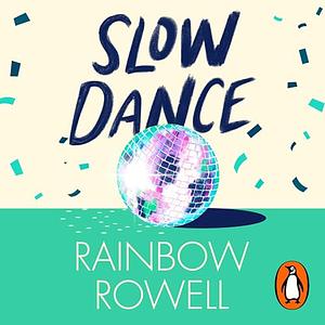 Slow Dance by Rainbow Rowell