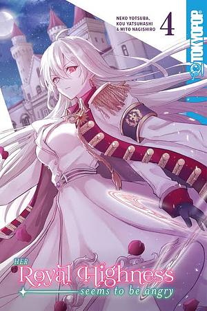 Her Royal Highness Seems to Be Angry, Volume 4 by Neko Yotsuba
