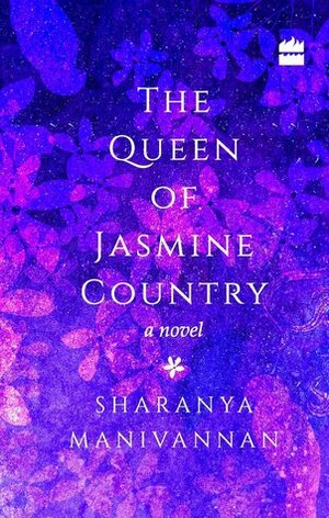 The Queen of Jasmine Country by Sharanya Manivannan