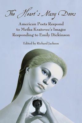 Heart's Many Doors: American Poets Respond to Metka Krasovec's Images Responding to Emily Dickinson by Richard Jackson