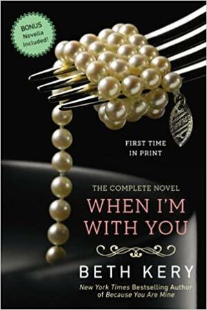 When I'm With You by Beth Kery, Sarah Oberrender