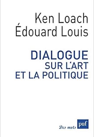 Dialogue sur l'art et la politique by Édouard Louis