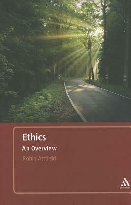 Ethics: An Overview by Robin Attfield