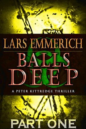Balls Deep Part 1 by Lars Emmerich