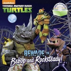 Beware of Bebop and Rocksteady! (Teenage Mutant Ninja Turtles) by Random House