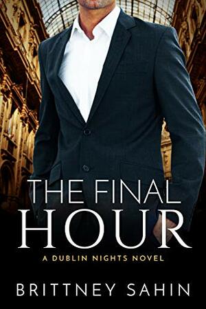 The Final Hour by Brittney Sahin