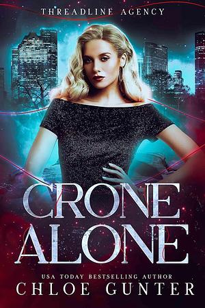 Crone Alone by Chloe Gunter