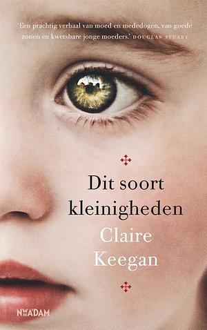 Dit soort kleinigheden by Claire Keegan