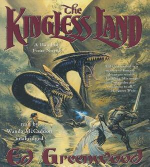 The Kingless Land by Ed Greenwood