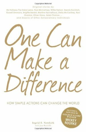 One Can Make a Difference: How Simple Actions Can Change the World by Ingrid Newkirk, Jane Ratcliffe