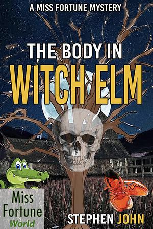The Body in Witch Elm by Stephen John, Stephen John