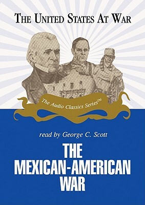 The Mexican-American War by George C. Scott