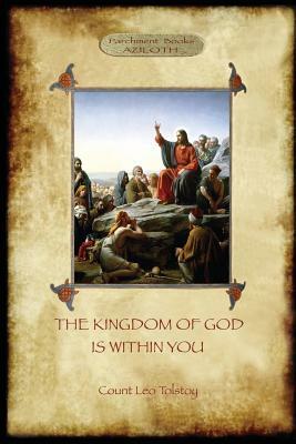 The Kingdom of God is Within You: with preface by the author (Aziloth Books) by Leo Tolstoy