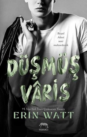 Düşmüş Vâris by Erin Watt