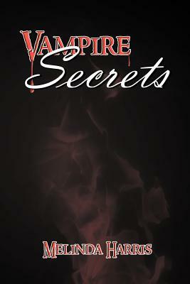 Vampire Secrets by Melinda Harris