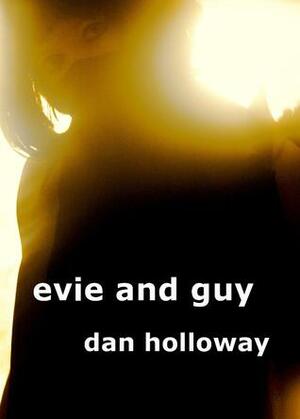 Evie and Guy by Dan Holloway
