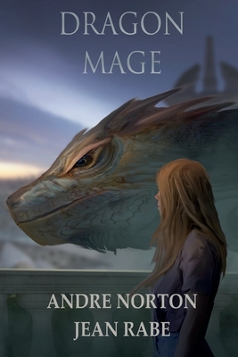 Dragon Mage by Andre Norton, Jean Rabe