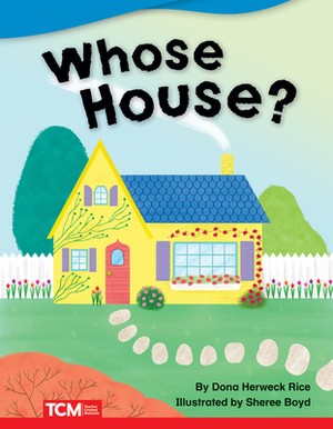 Whose House? by Dona Rice