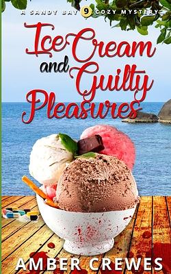 Ice Cream and Guilty Pleasures by Amber Crewes
