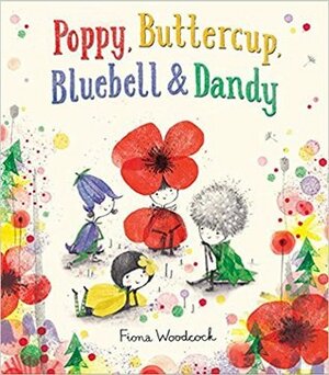 Poppy, Buttercup, Bluebell, and Dandy by Fiona Woodcock