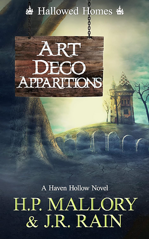 Art Deco Apparitions by H.P. Mallory, J.R. Rain