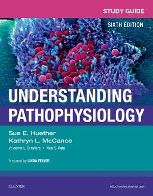 Study Guide for Understanding Pathophysiology by Kathryn L. McCance, Sue E. Huether