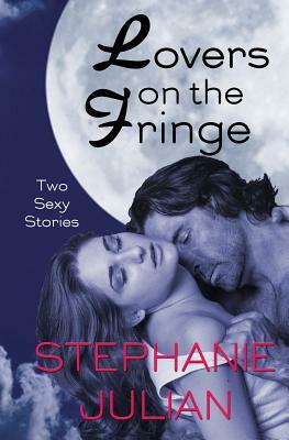 Lovers on the Fringe by Stephanie Julian