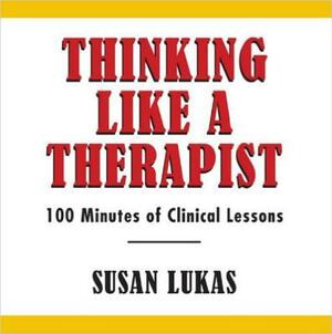 Thinking Like a Therapist: 100 Minutes of Clinical Lessons - 2 Disk Set by Susan Lukas