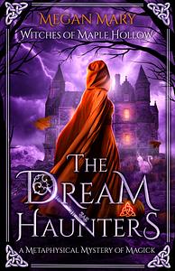 The Dream Haunters by Megan Mary