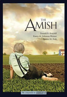 The Amish by Karen M. Johnson-Weiner, Steven M. Nolt, Donald B. Kraybill