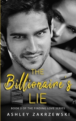 The Billionaire's Lie by Ashley Zakrzewski