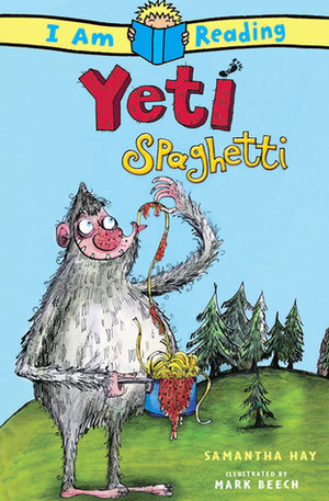 Yeti Spaghetti (I Am Reading) by Sam Hay, Mark Beech
