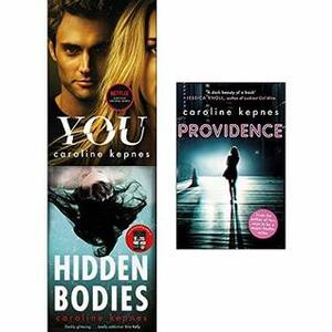 Caroline kepnes collection 3 books set (you, hidden bodies, providence) by Caroline Kepnes