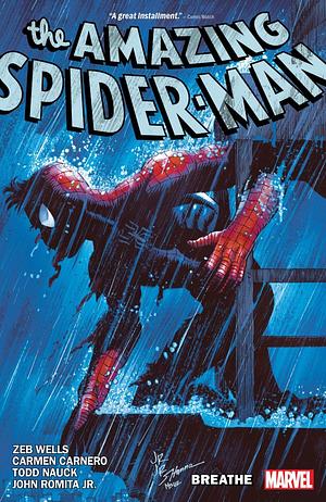 Amazing Spider-Man, Vol. 10: Breathe by John Romita Jr., Carmen Carnero, Zeb Wells, Todd Nauck