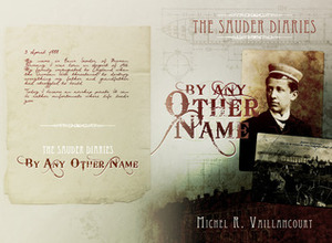 By Any Other Name (The Sauder Diaries, #1) by Michel R. Vaillancourt