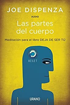 Las partes del cuerpo by Joe Dispenza