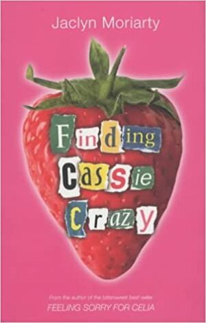 Finding Cassie Crazy by Jaclyn Moriarty