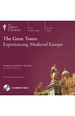 The Great Tours: Experiencing Medieval Europe by Kenneth R. Bartlett