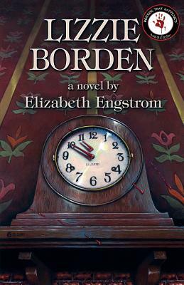 Lizzie Borden by Elizabeth Engstrom