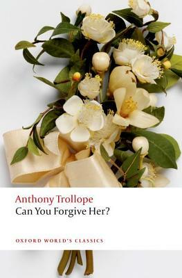 Can You Forgive Her? by Dinah Birch, Anthony Trollope
