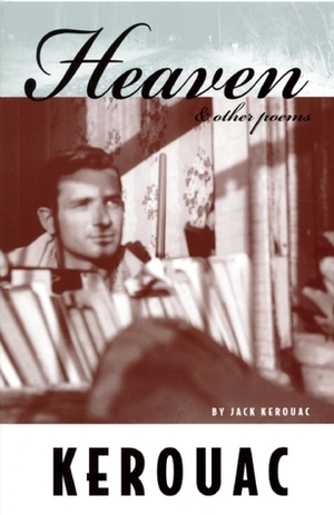 Heaven and Other Poems by Donald M. Allen, Jack Kerouac