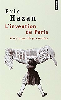 L'invention de Paris : Il n'y a pas de pas perdus by Eric Hazan