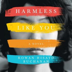 Harmless Like You by Rowan Hisayo Buchanan
