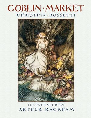 Goblin Market by Christina Rossetti