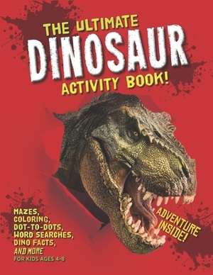 The Ultimate Dinosaur Activity Book by Freind