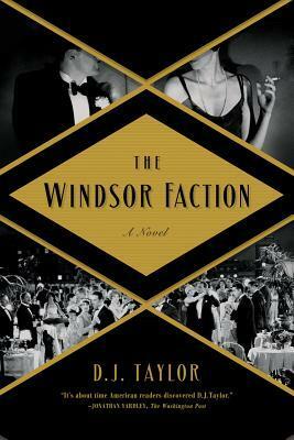 The Windsor Faction by D.J. Taylor