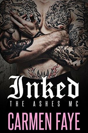 Inked: The Ashes MC by Carmen Faye