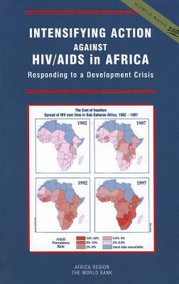 Intensifying Action Against Hiv/AIDS in Africa: Responding to a Development Crisis by World Bank