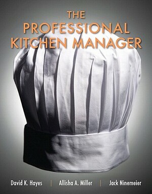 Hayes: Profess Kitchen Managemen _p1 by Allisha Miller, David Hayes, Jack Ninemeier